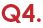 Q4